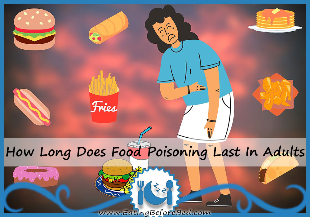 How Long Does Food Poisoning Last In Adults