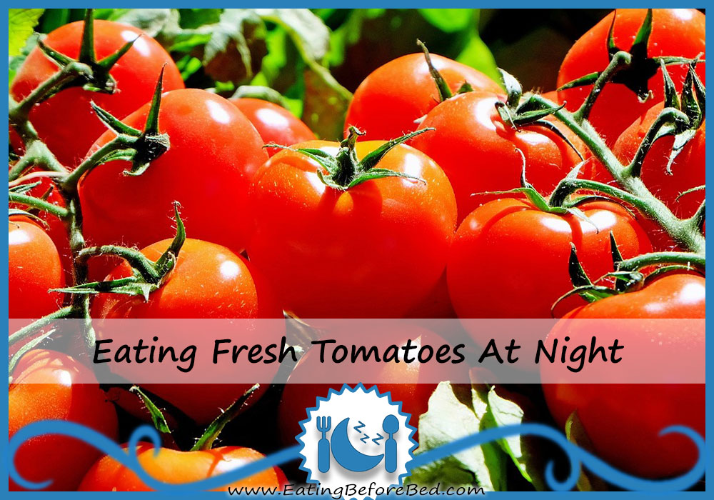 Tomatoes Before Bed
