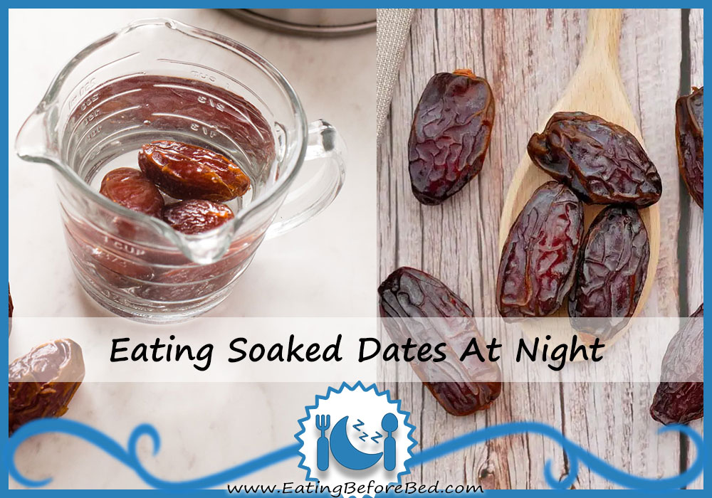 Eating Soaked Dates At Night